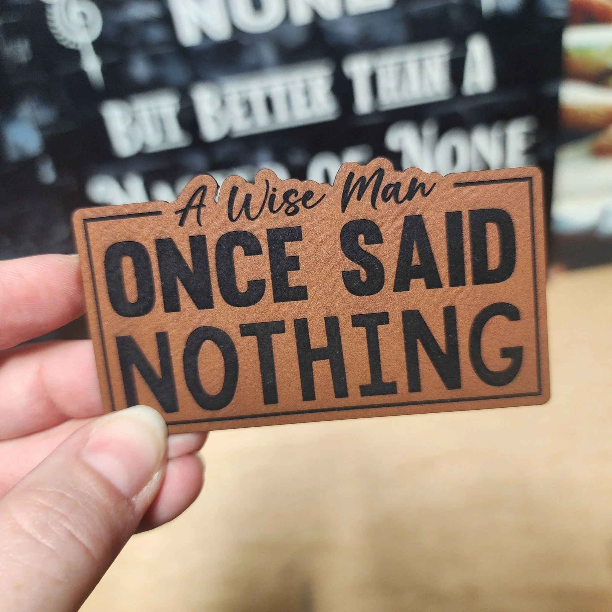 A Wise Man Once Said Nothing Engraved Leatherette Hat Patch - MR01 - Image 2