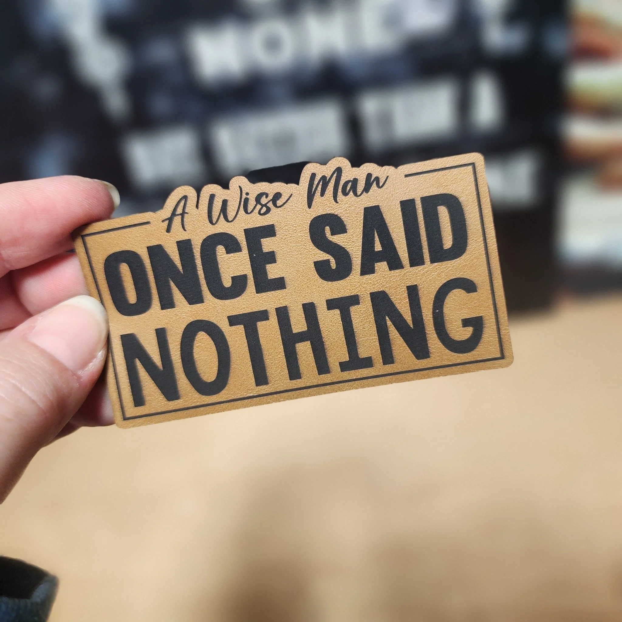 A Wise Man Once Said Nothing Engraved Leatherette Hat Patch - MR01 - Image 3