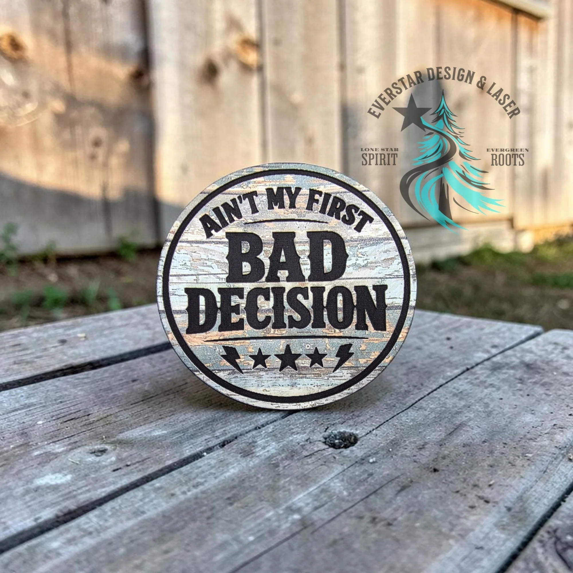 Ain’t My First Bad Decision UV Printed Driftwood Patch