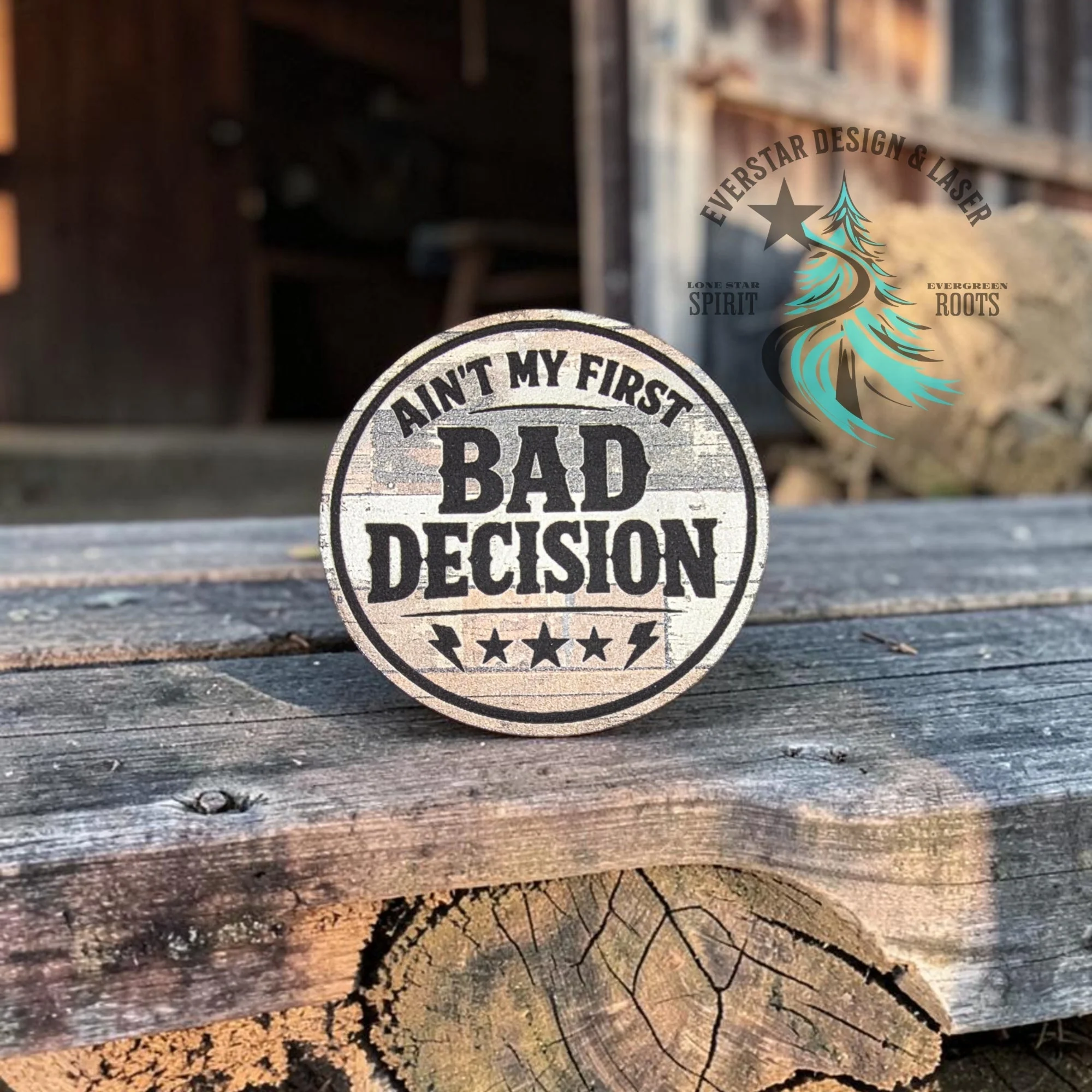 Ain’t My First Bad Decision UV Printed Farmhouse Patch
