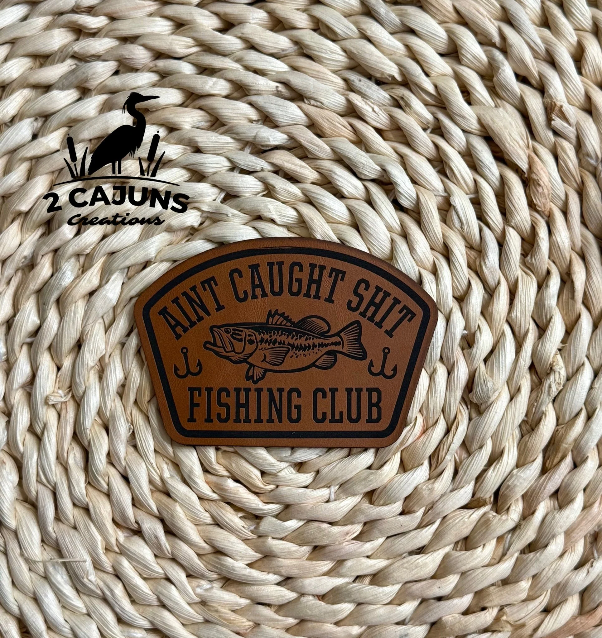 Ain't Caught Shit Fishing Club Engraved Leatherette Hat Patch