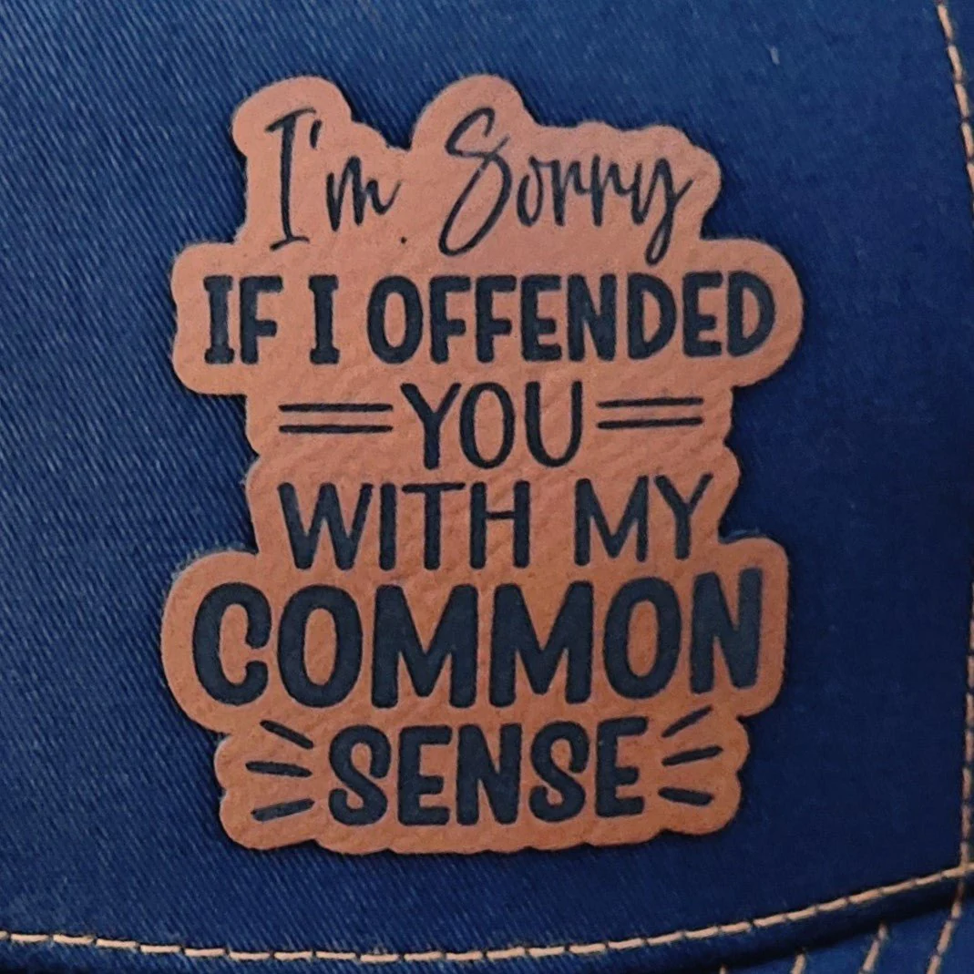 Apology for Common Sense Engraved Leatherette Hat Patch - MR01
