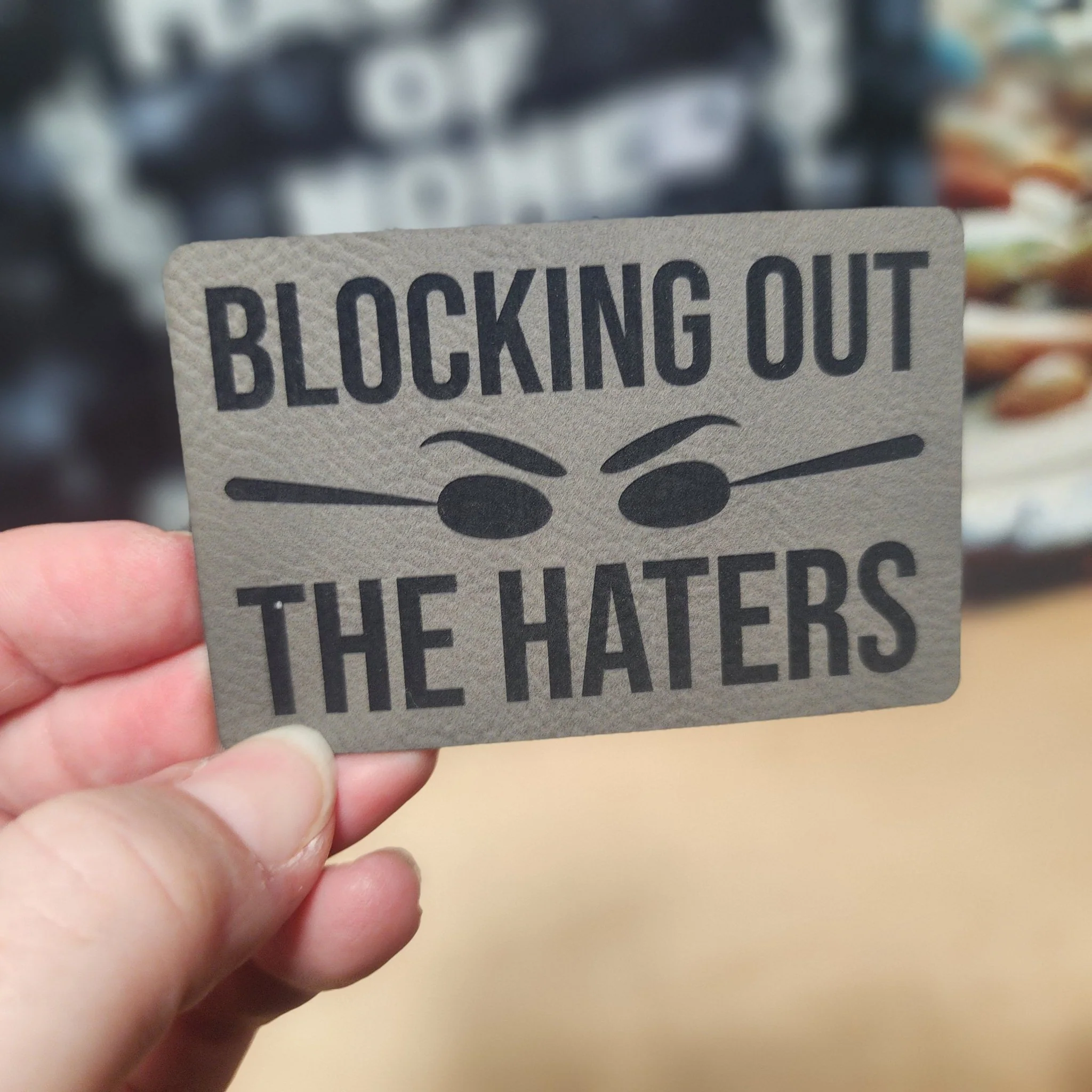Blocking Out The Haters Engraved Leatherette Hat Patch - MR01