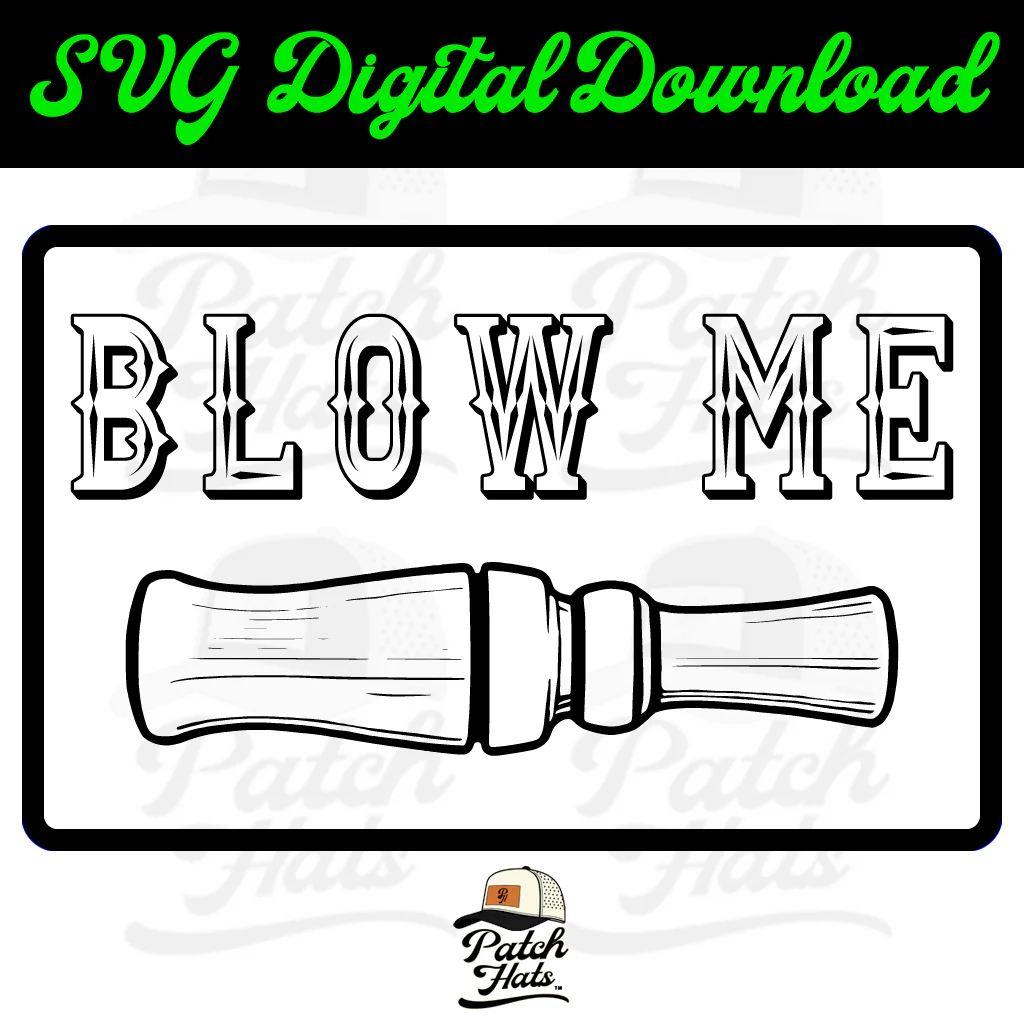 Blow Me SVG Hat Patch File