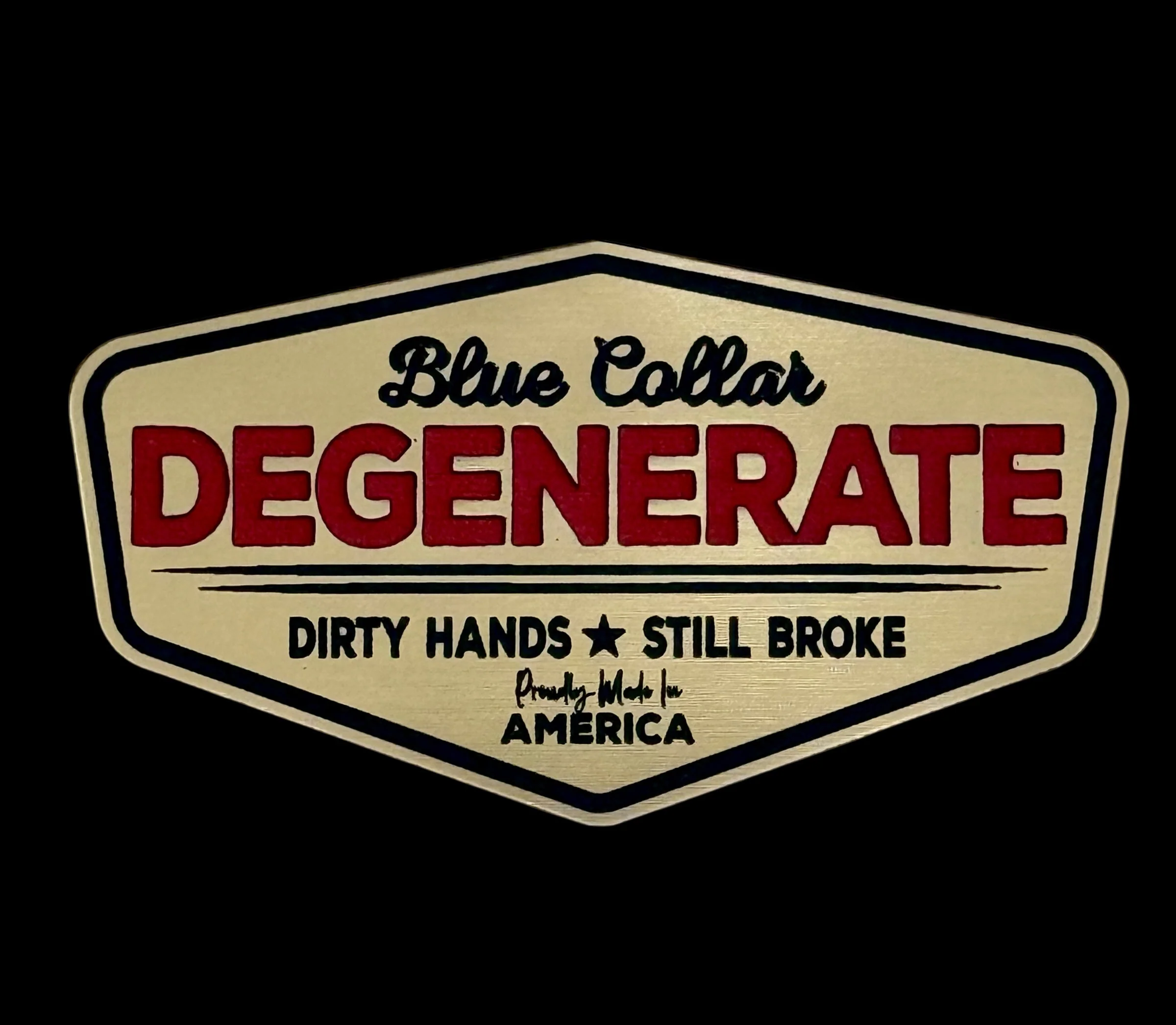 Blue Collar Degenerate - Dirty Hands and Still Broke Acrylic Hat Patch - 6 Colors Available - Image 3