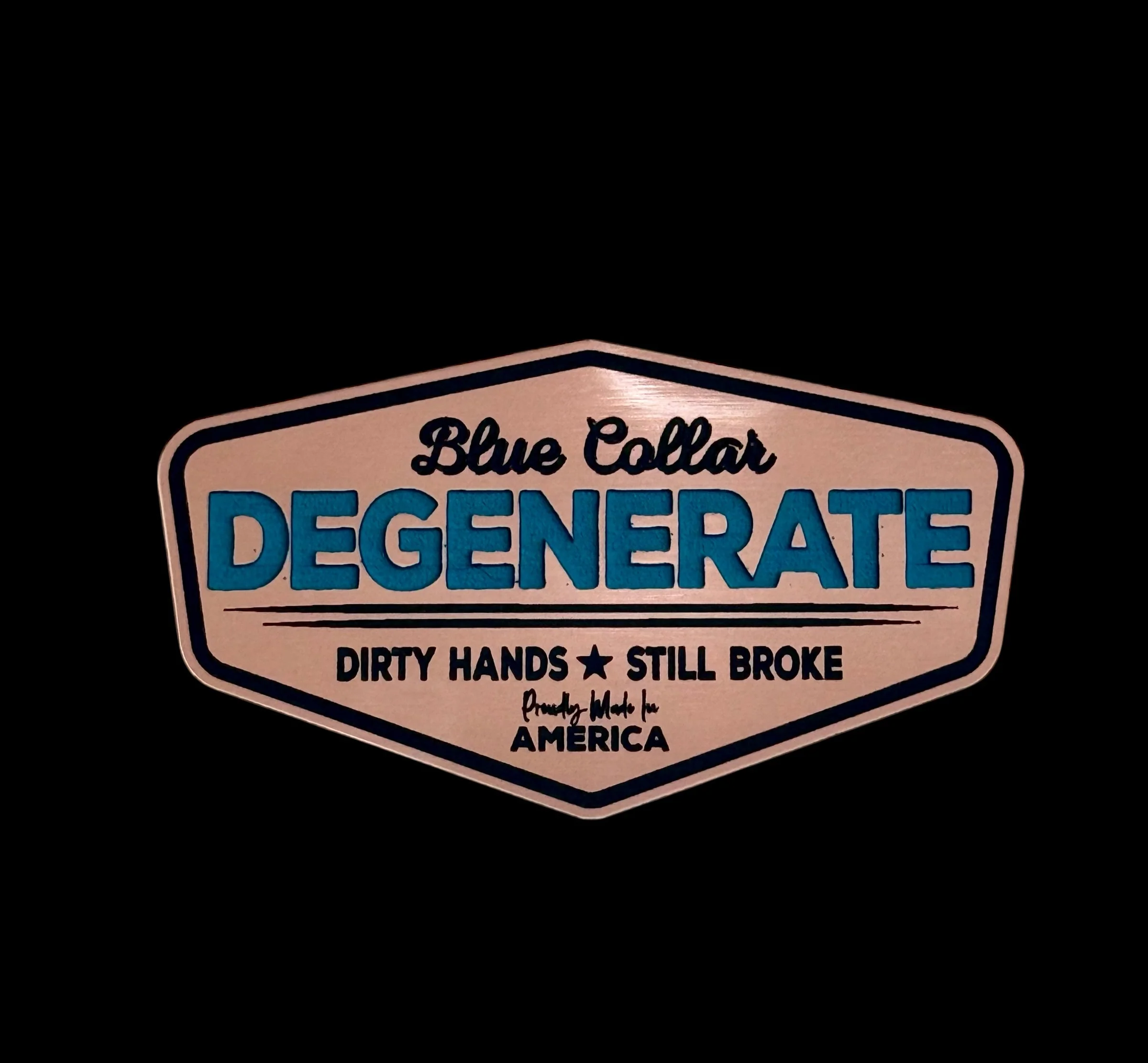 Blue Collar Degenerate - Dirty Hands and Still Broke Acrylic Hat Patch - 6 Colors Available - Image 6