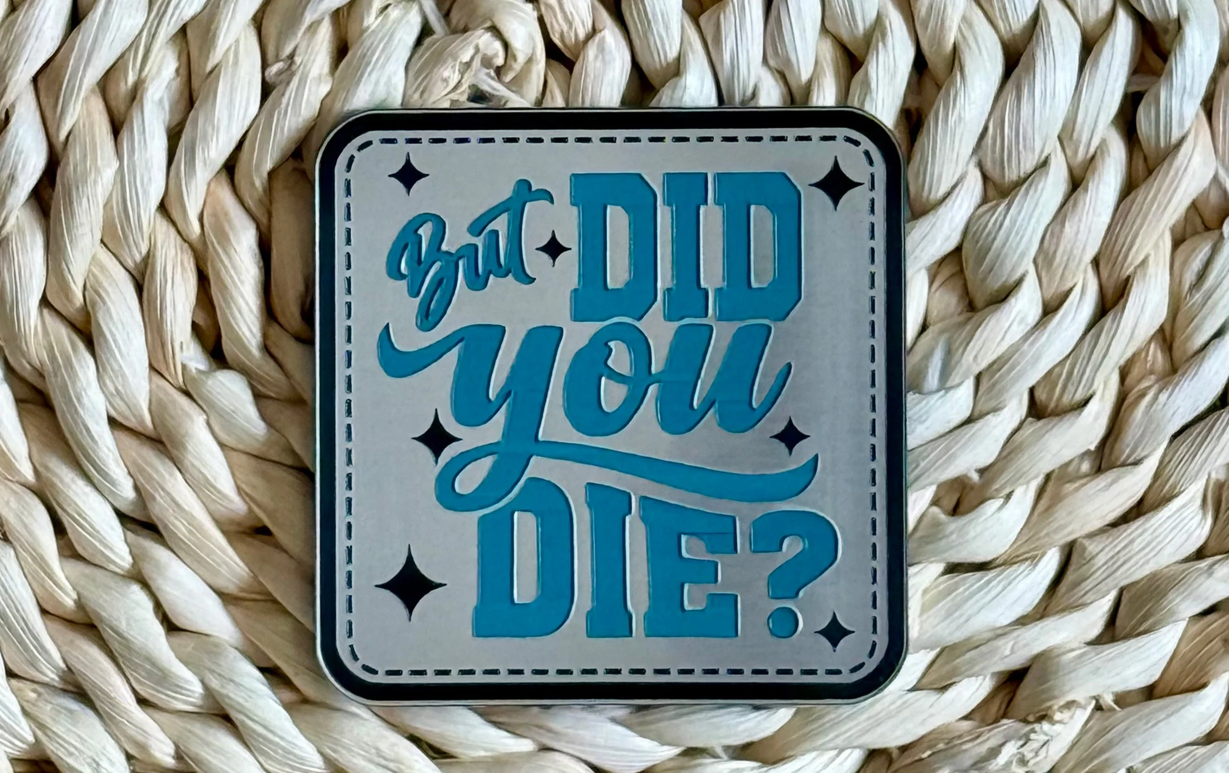But Did You Die? Acrylic Laser Engraved Hat Patch - Image 2