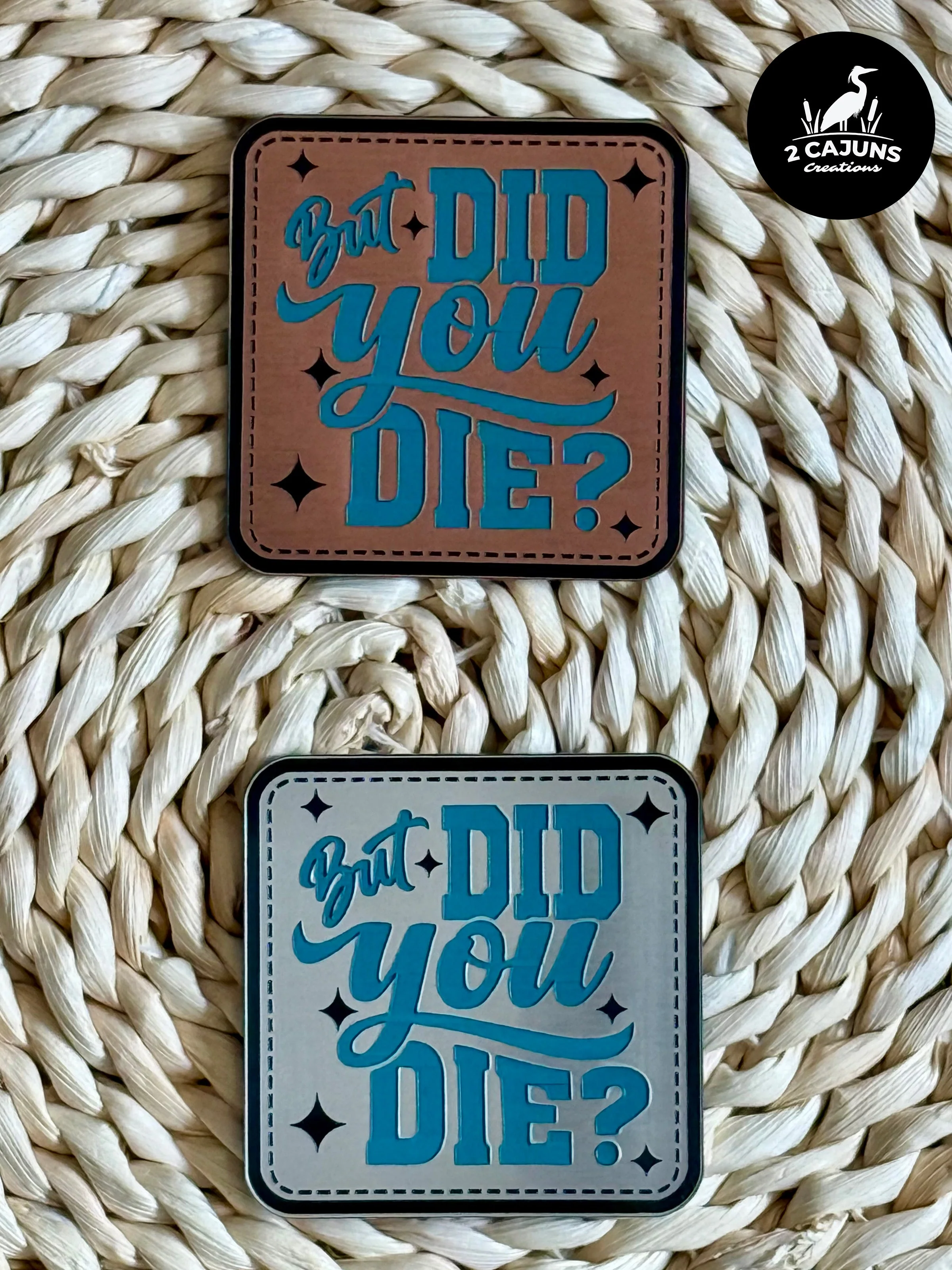 But Did You Die? Acrylic Laser Engraved Hat Patch - Image 3