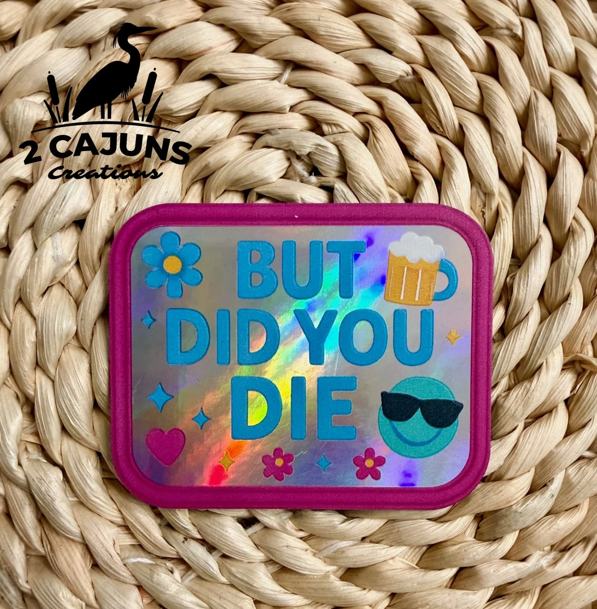 But Did You Die UV Printed Holographic Hat Patch