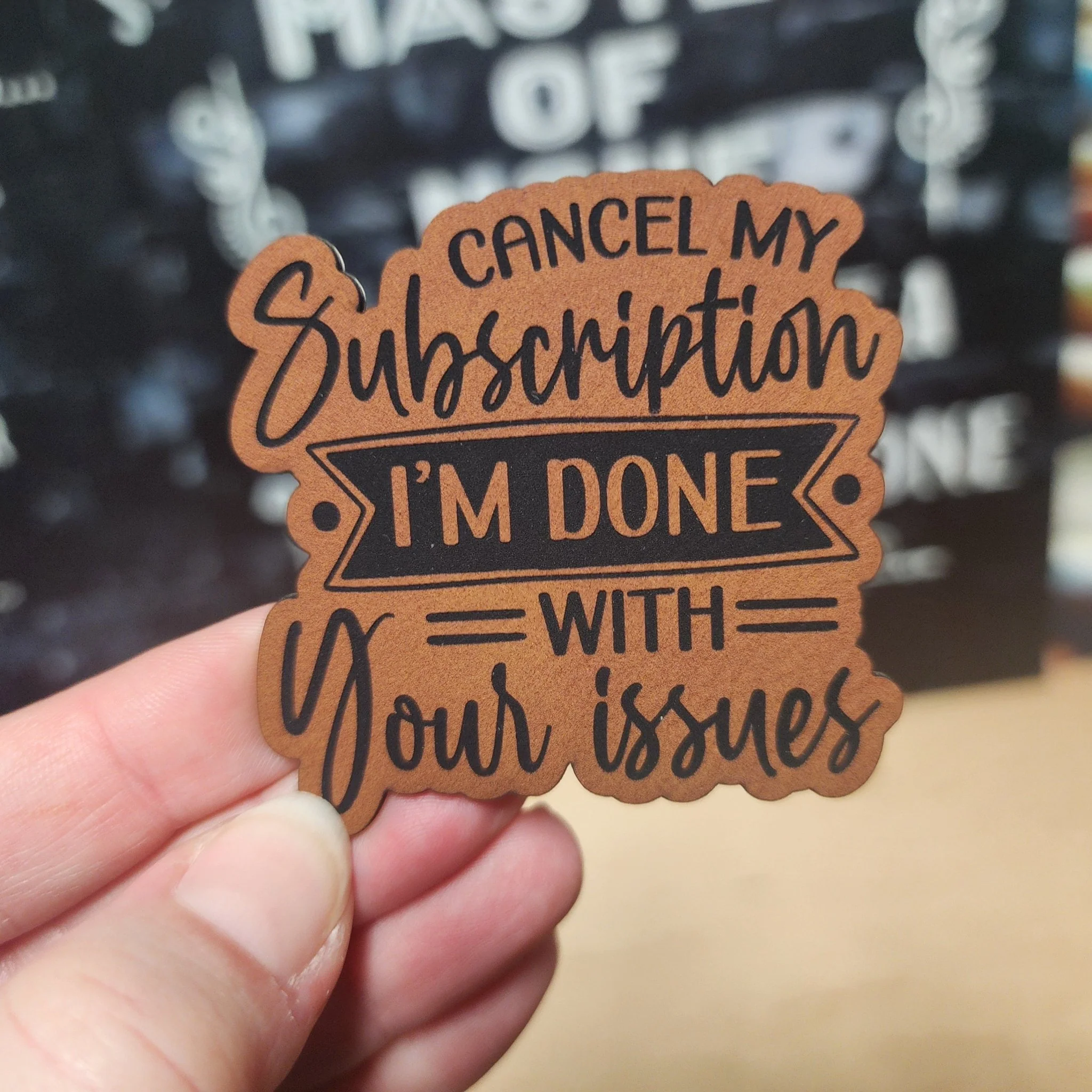 Cancel My Subscription, I'm Done! Engraved Leatherette Hat Patch - MR01