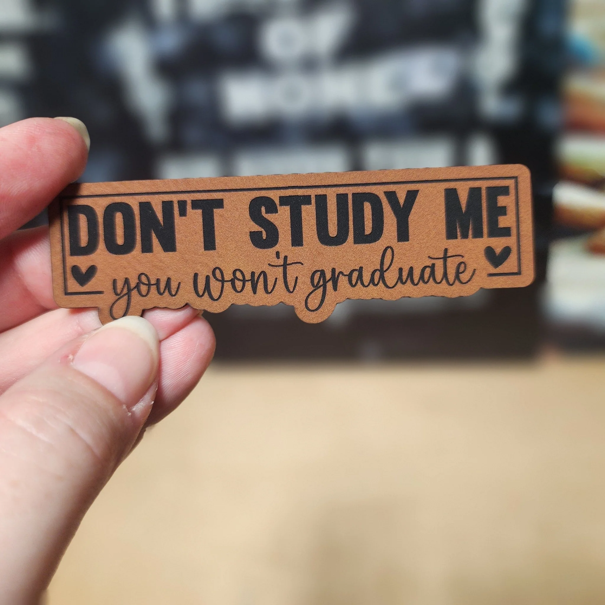 Don't Study Me (Rawhide) Engraved Leatherette Hat Patch - MR01