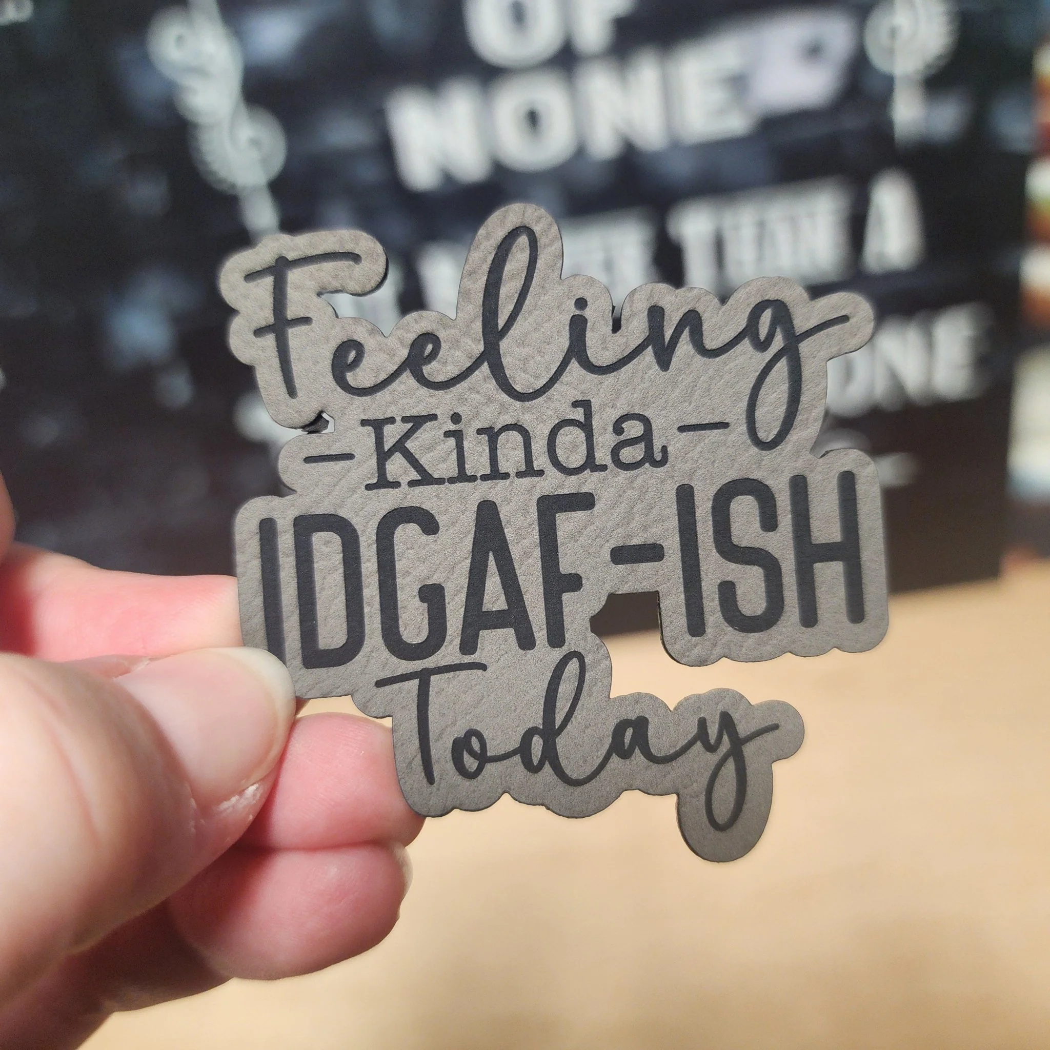 Feeling Kinda IDGAF-ISH Today Engraved Leatherette Hat Patch - MR01 - Image 2