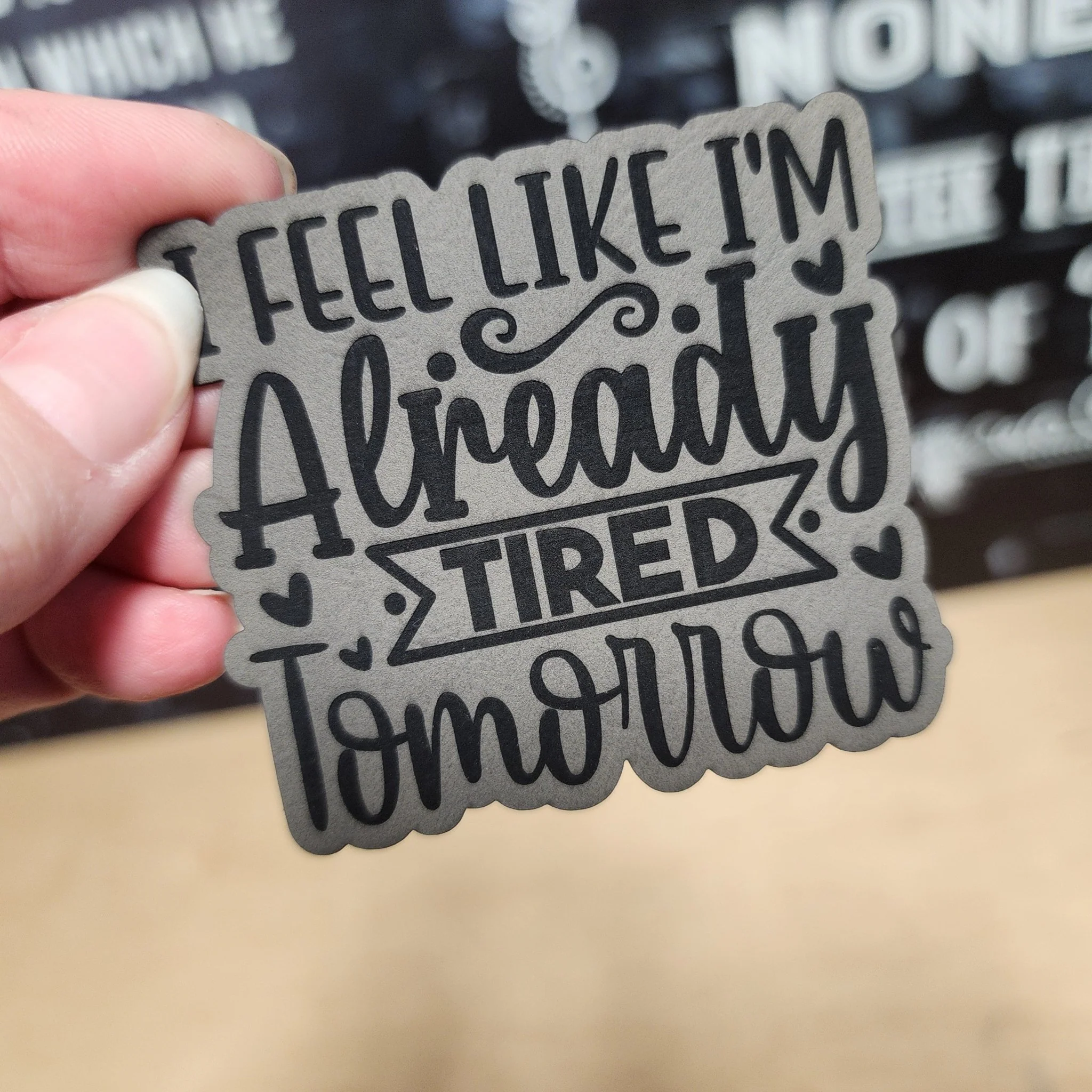 Feeling Tired Tomorrow (Grey) Engraved Leatherette Hat Patch - MR01