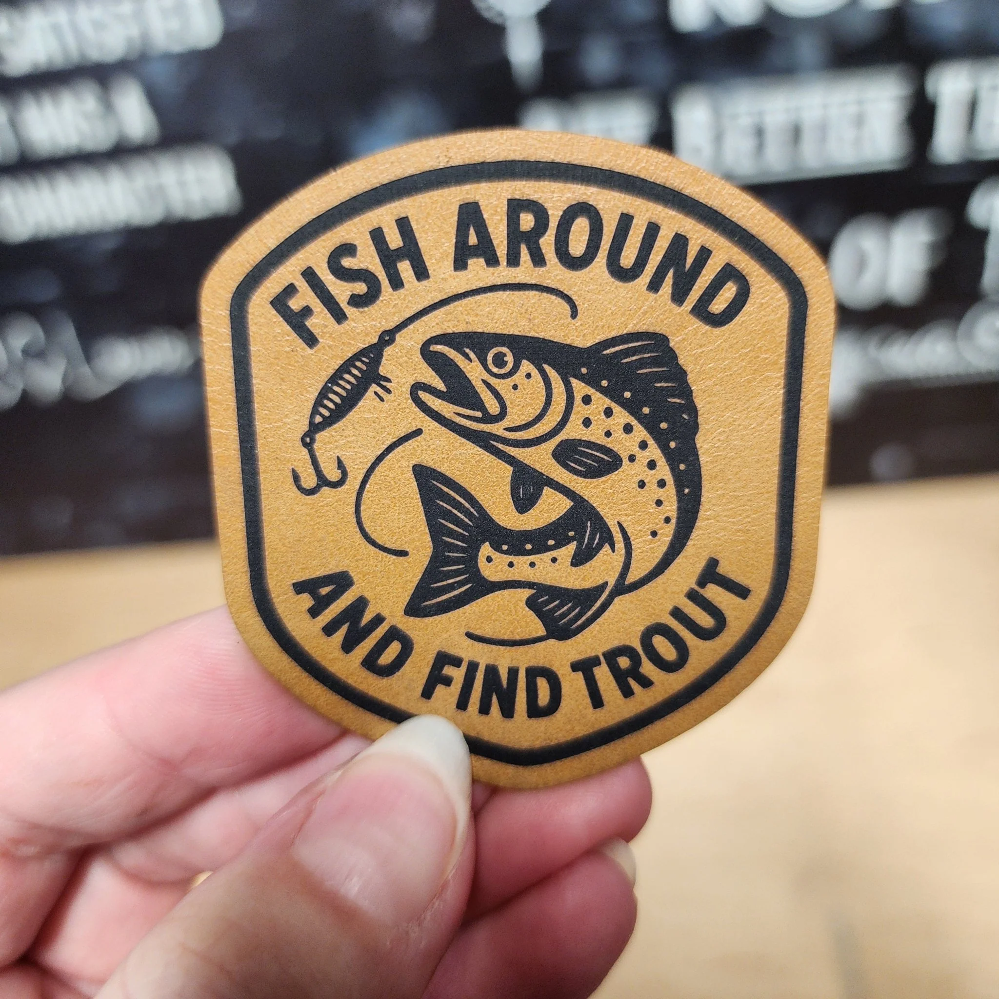 Fish Around and Find Trout (Saddle Tan) Engraved Leatherette Hat Patch - MR01