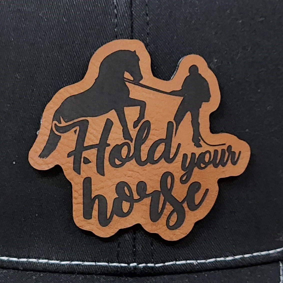Hold Your Horse Engraved Leatherette Hat Patch - MR01