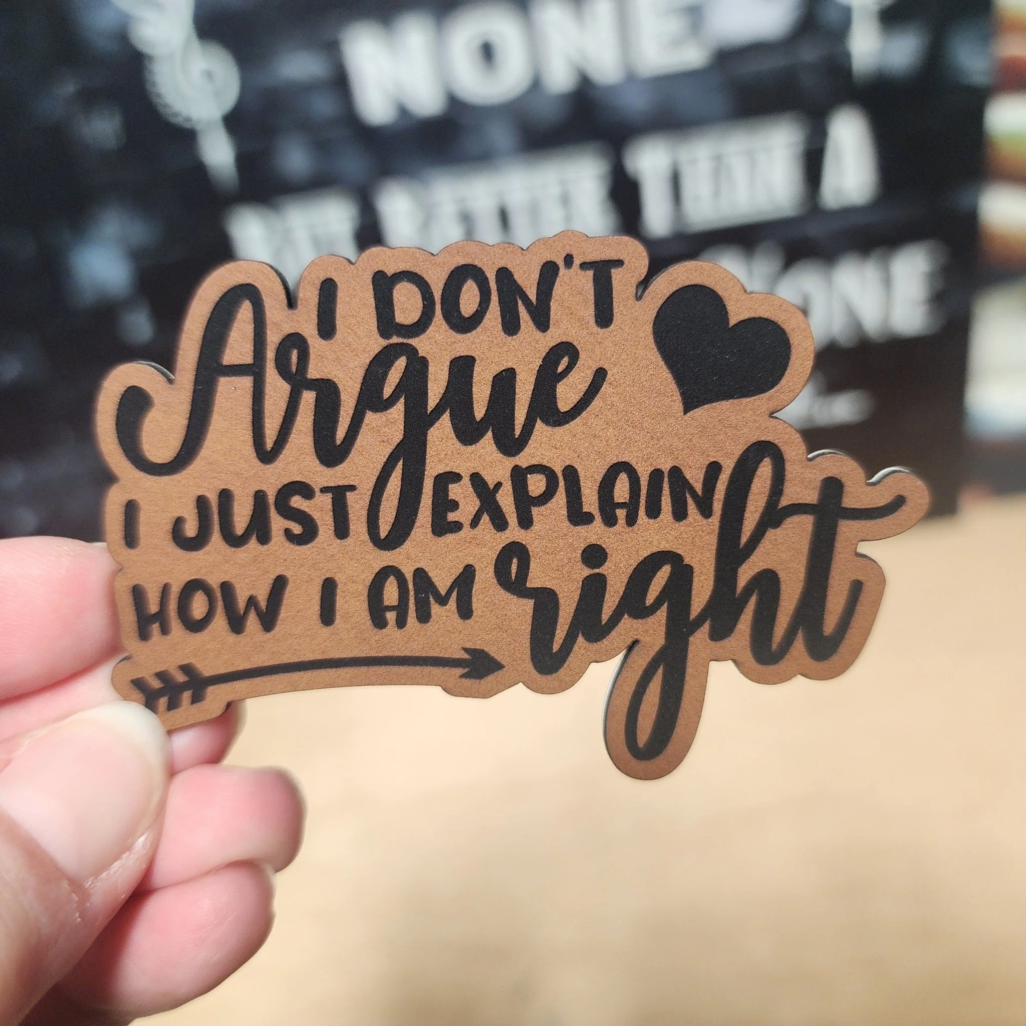 I Don't Argue Engraved Leatherette Hat Patch - MR01