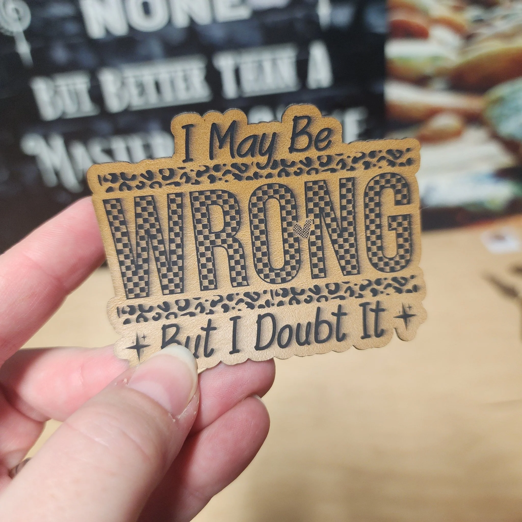 I May Be Wrong (Saddle Tan) Engraved Leatherette Hat Patch - MR01