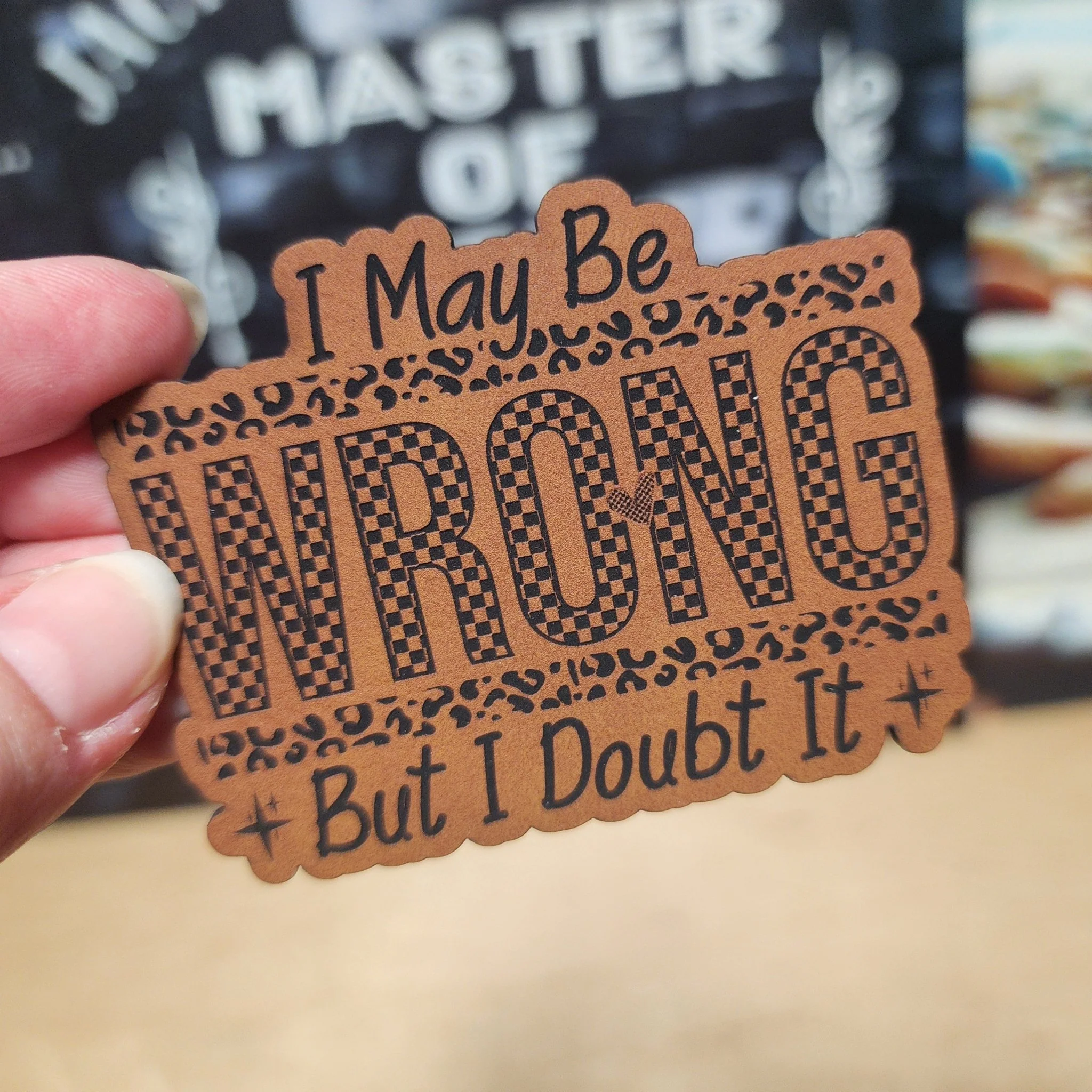 I Might Be Wrong (Rawhide) Engraved Leatherette Hat Patch - MR01