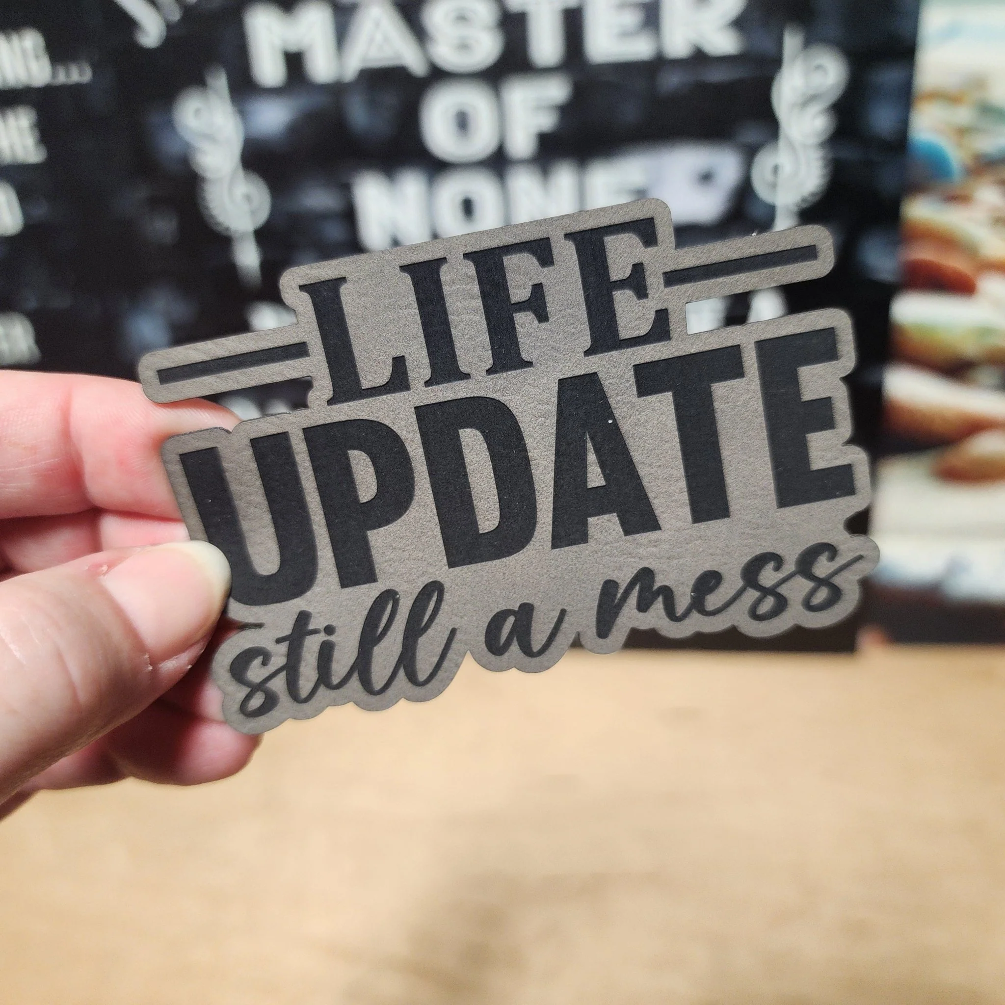 Life Updates: Still a Mess (Grey) Engraved Leatherette Hat Patch - MR01