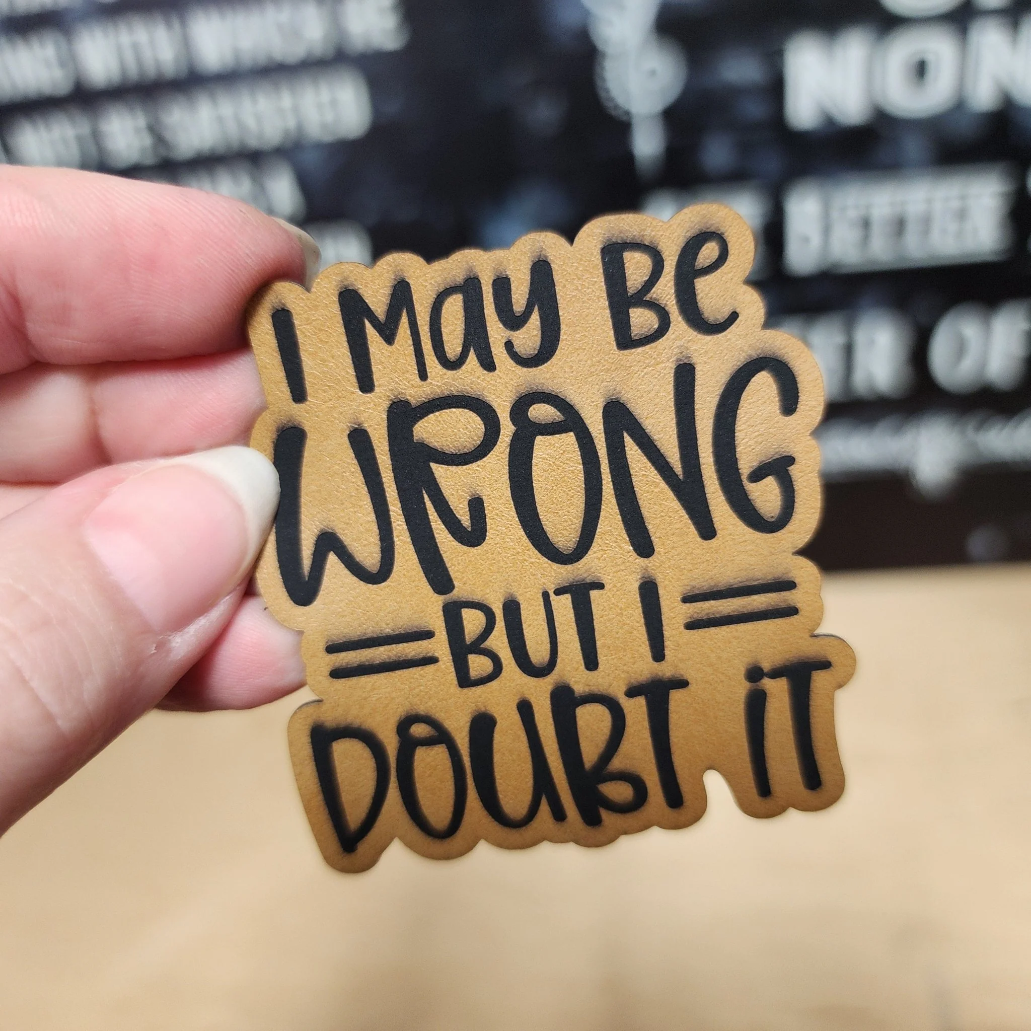 May Be Wrong (Saddle Tan) Engraved Leatherette Hat Patch - MR01
