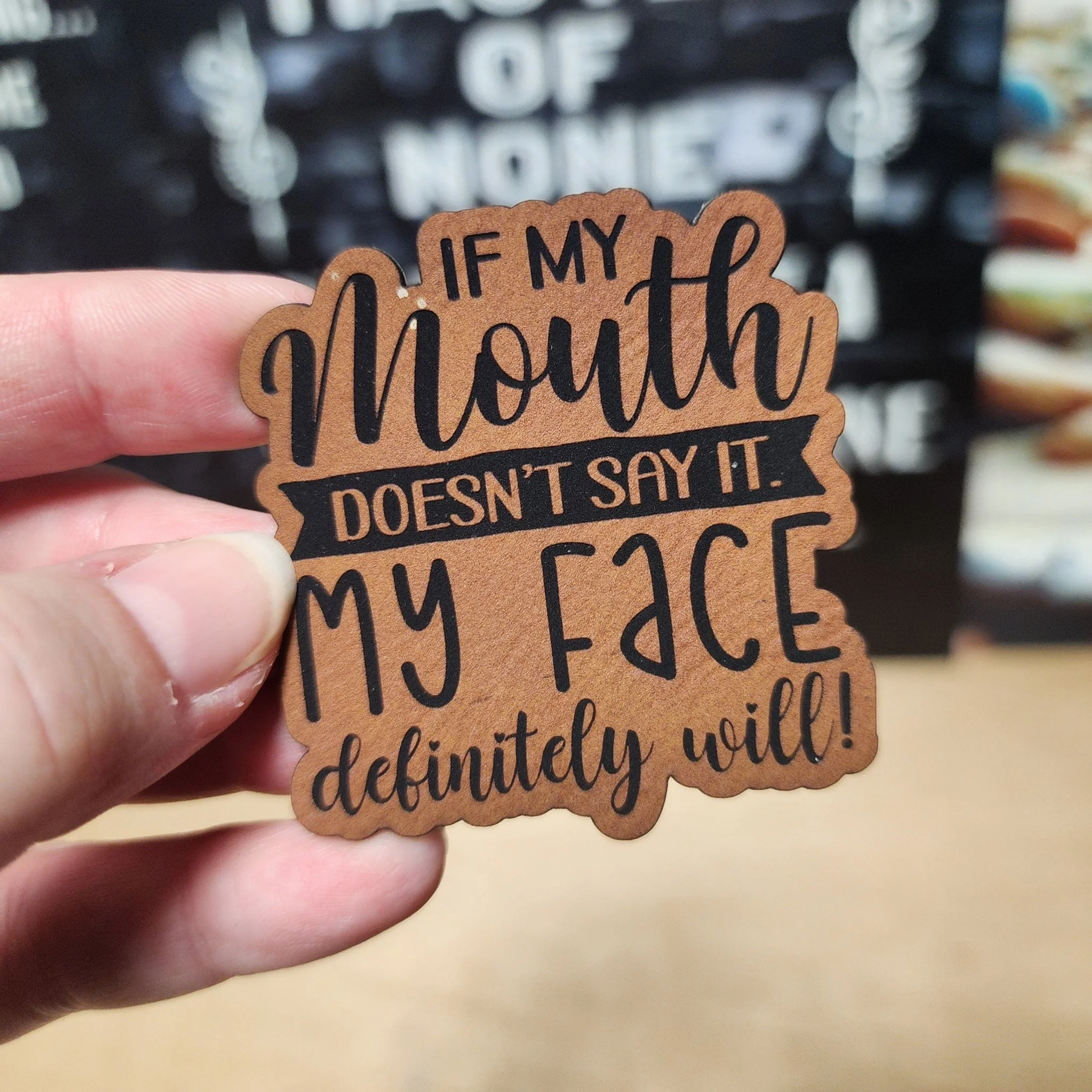 My Face Will Say It (Rawhide) Engraved Leatherette Hat Patch - MR01