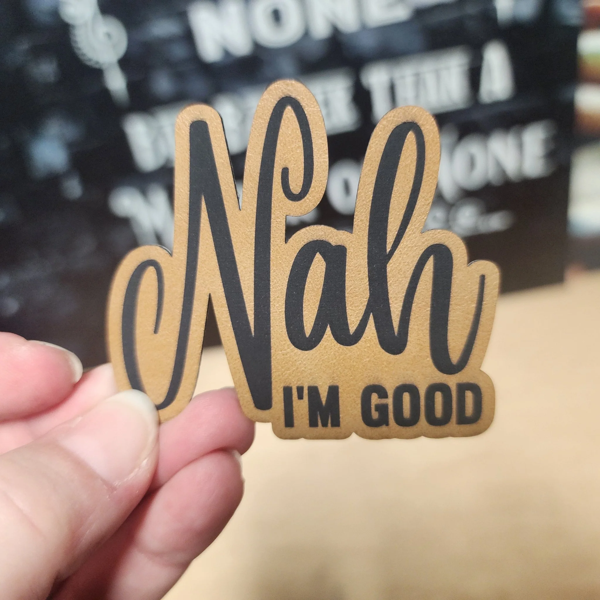 Nah, I'm Good Attitude Engraved Leatherette Hat Patch - MR01 - Image 3