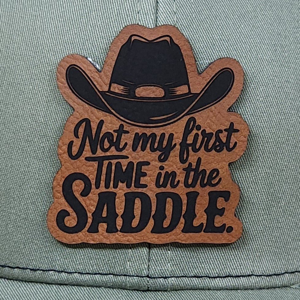 Not my First Time in the Saddle Engraved Leatherette Hat Patch - MR01