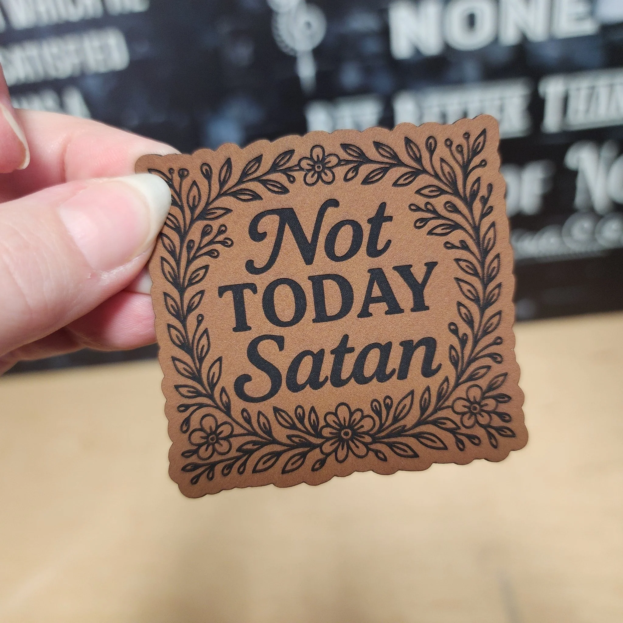 Not Today Satan (Rawhide) Engraved Leatherette Hat Patch - MR01