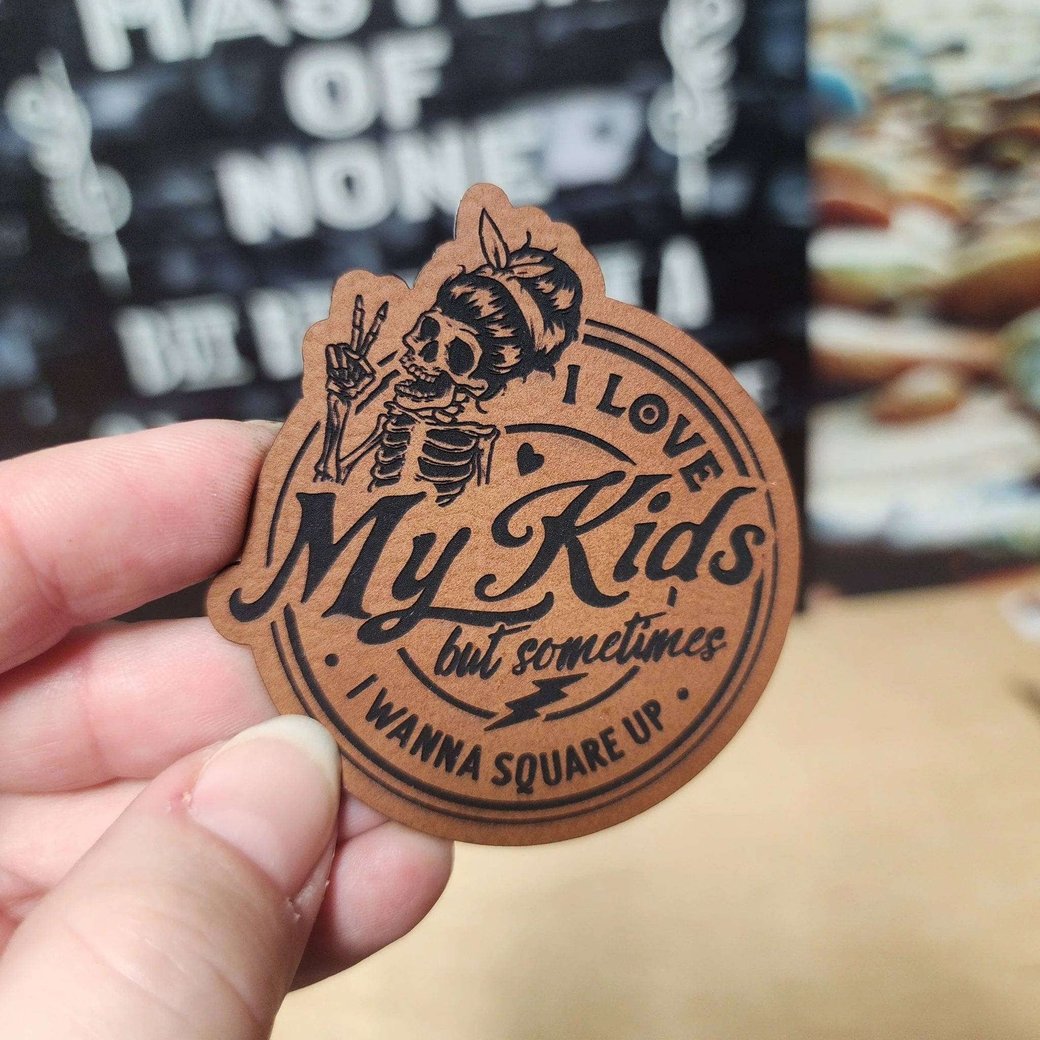 Sassy Skeleton Mom Humor (Rawhide) Engraved Leatherette Hat Patch - MR01