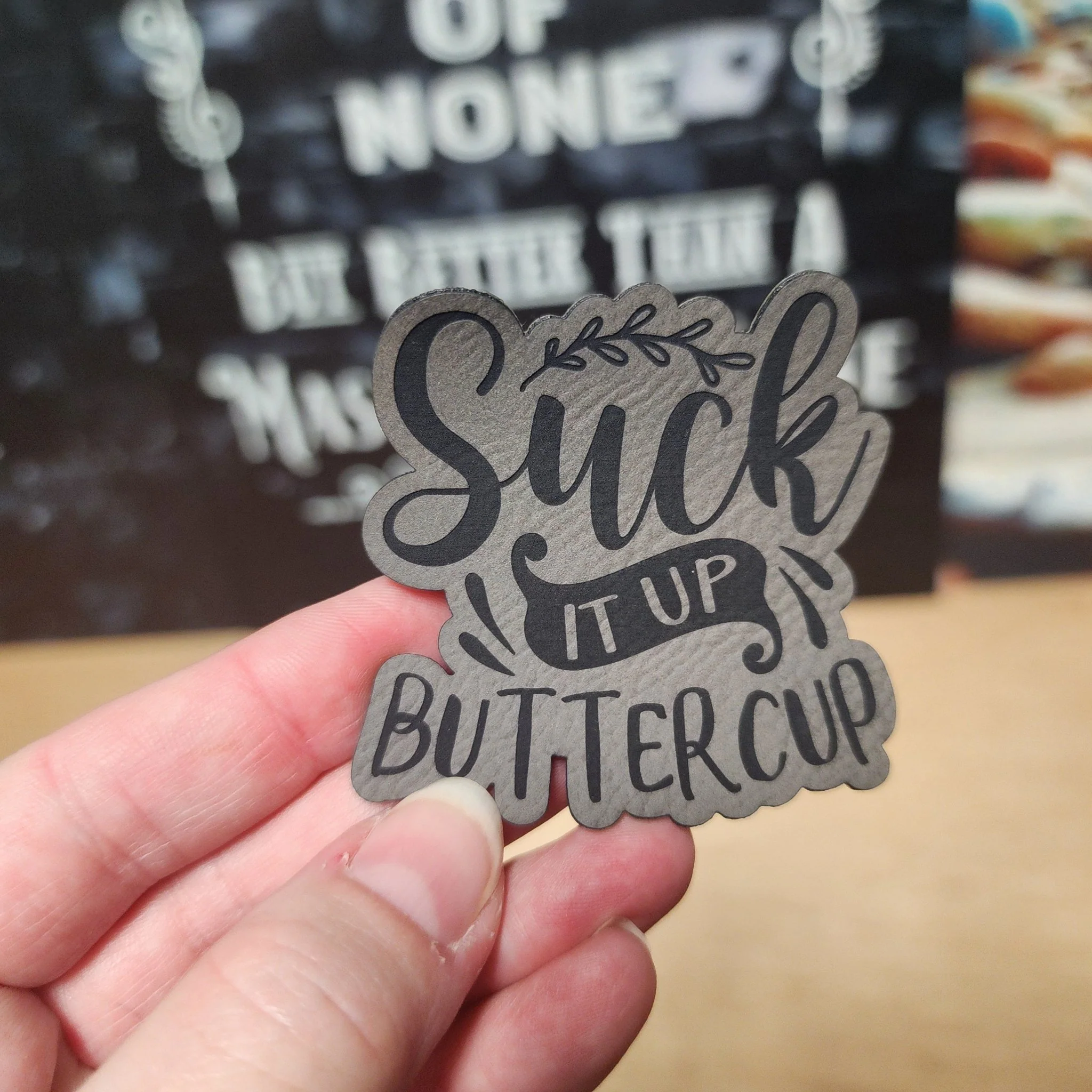 Suck it Up Buttercup (Grey) Engraved Leatherette Hat Patch - MR01