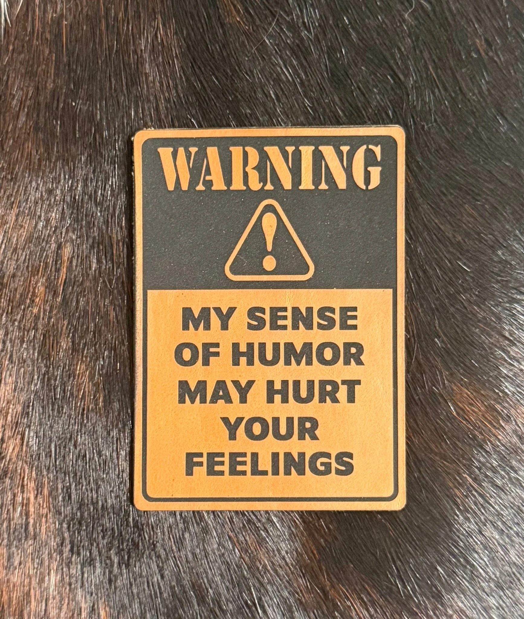 Warning My Sense Of Humor May Hurt Your Feelings Patch
