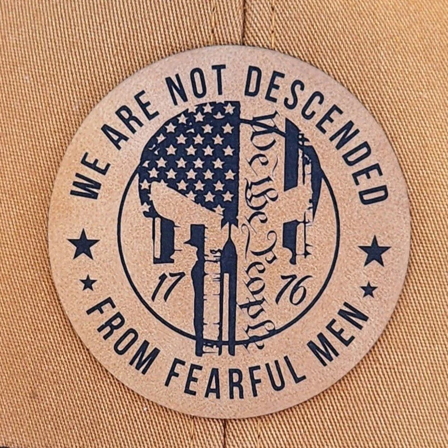 We are Not Desceneded from Fearful Men (Saddle Tan) Engraved Leatherette Hat Patch - MR01