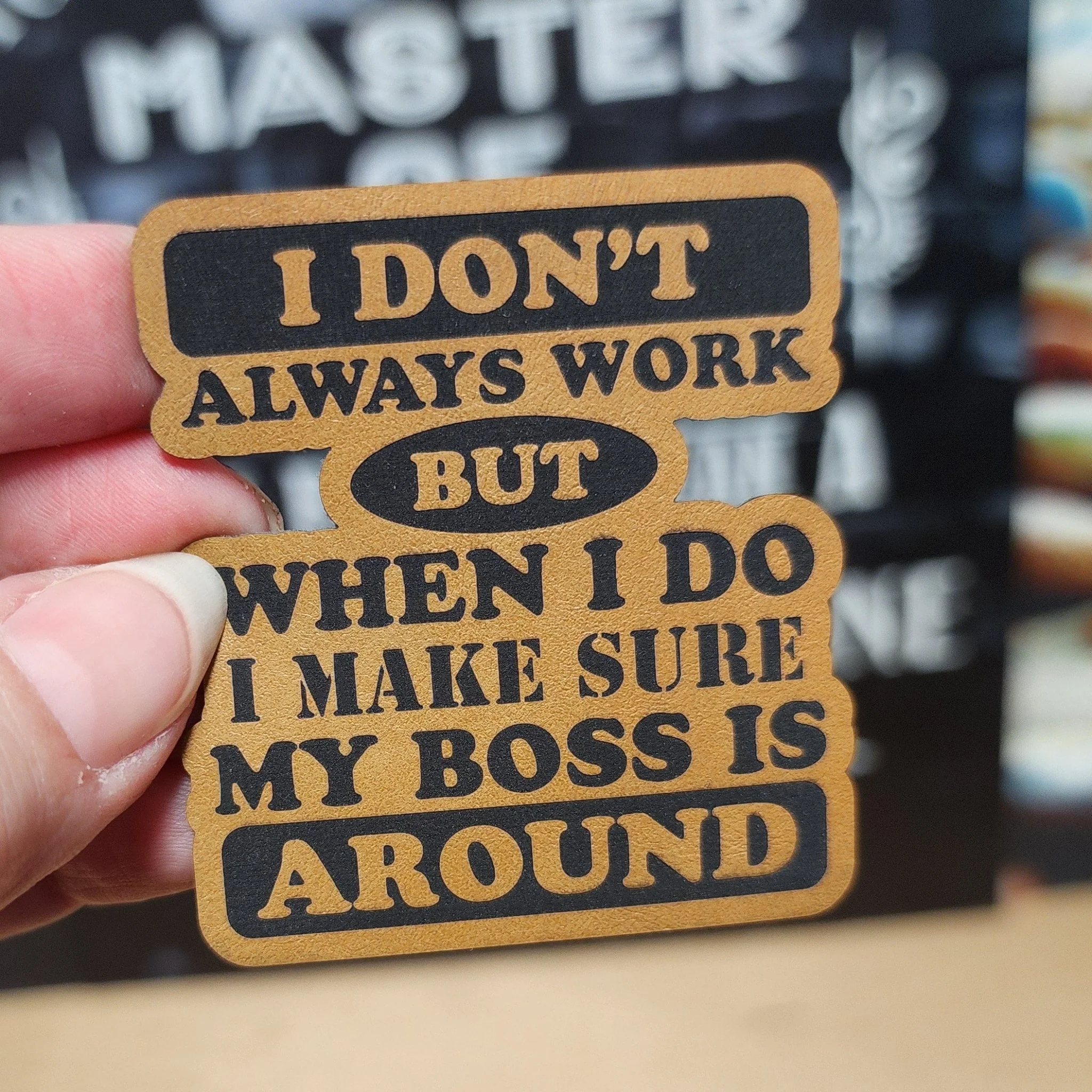 Work Ethic Humor (Saddle Tan) Engraved Leatherette Hat Patch - MR01