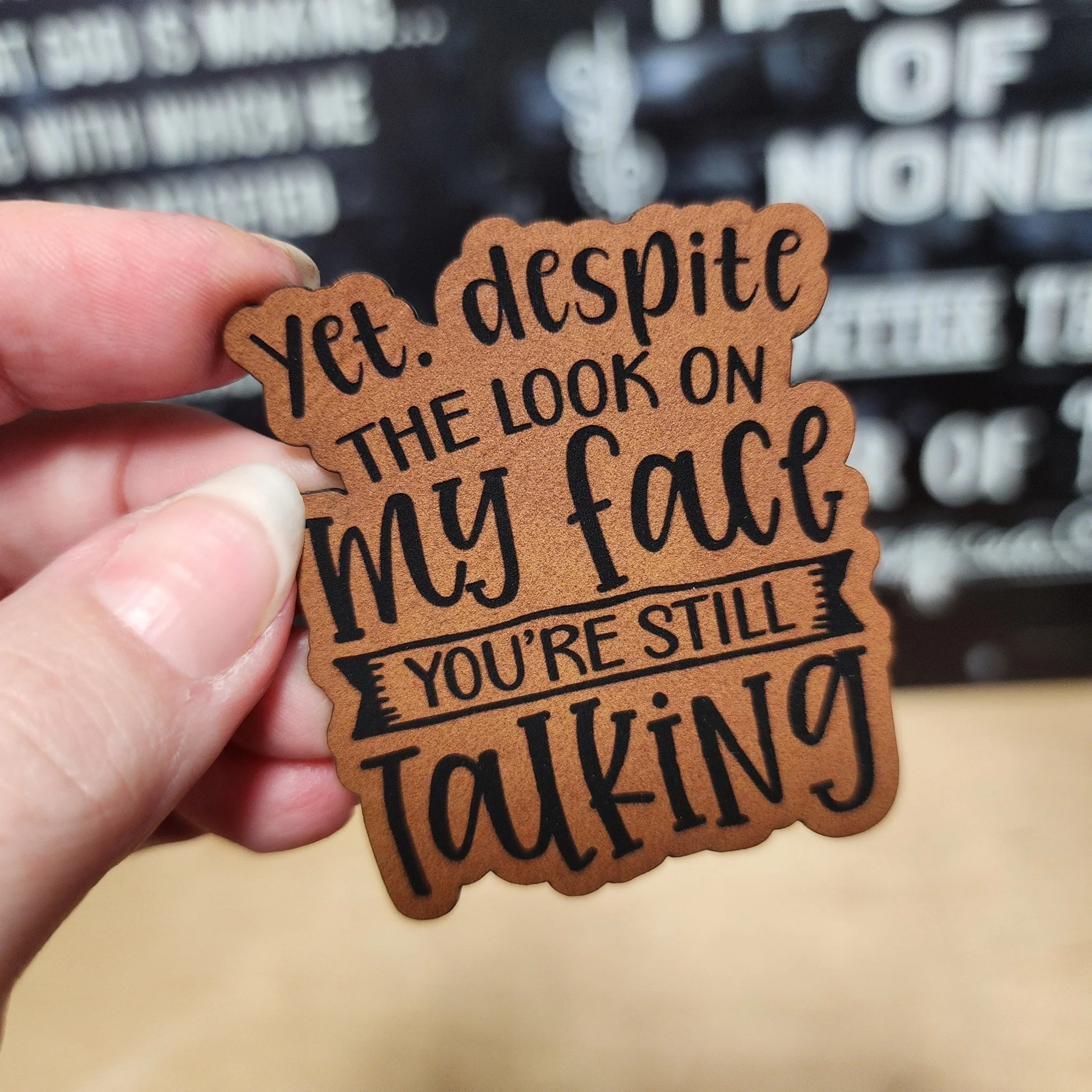 You Keep Talking (Rawhide) Engraved Leatherette Hat Patch - MR01